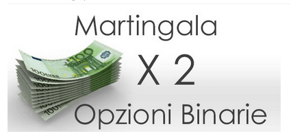 unico metodo che funziona martingala opzioni binarie