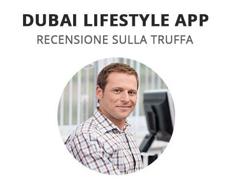 Dubai Lifestyle App: truffa o metodo per diventare ricco?